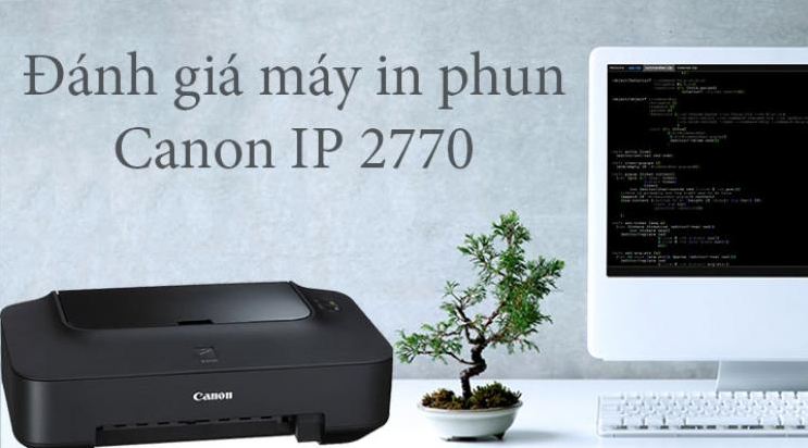 Đánh giá máy in Canon Pixma IP2770 có tốt không? - META.vn