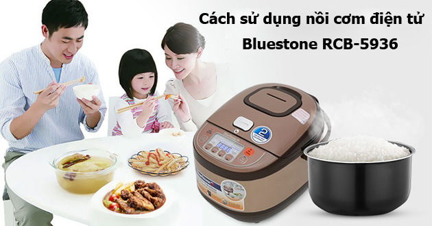 Hướng dẫn sử dụng nồi cơm điện tử Bluestone RCB-5936