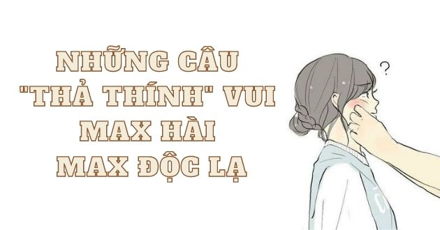 Những câu thả thính vui, max hài, max độc lạ - META.vn