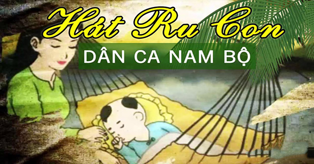 Lời những bài hát ru con miền Nam Bộ hay nhất - META.vn