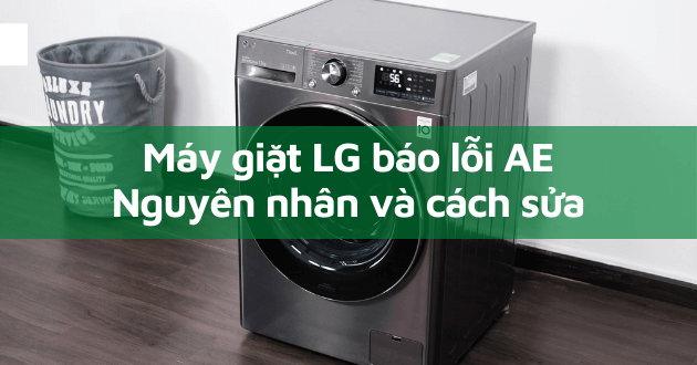 Cách khắc phục lỗi AE máy giặt LG