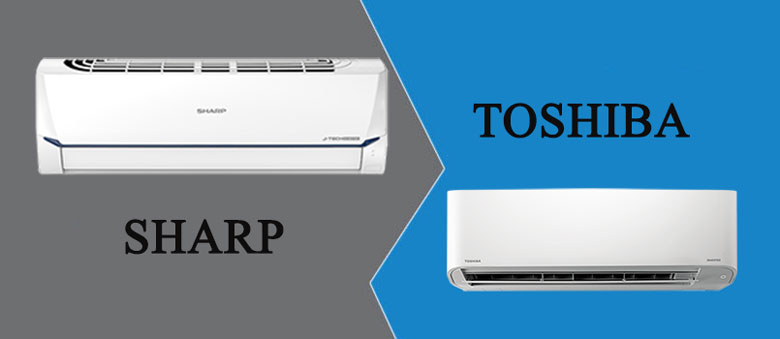 So sánh máy lạnh Sharp và Toshiba
